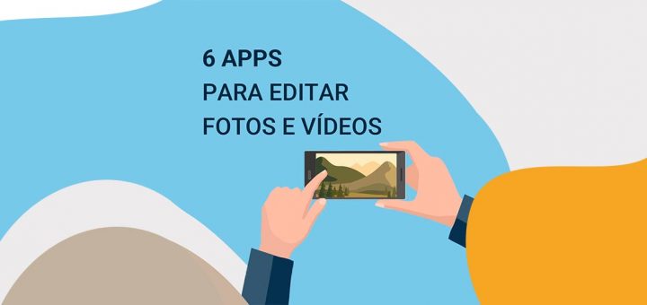 6 Apps para editar fotos