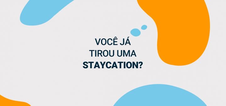O que é uma Staycation?